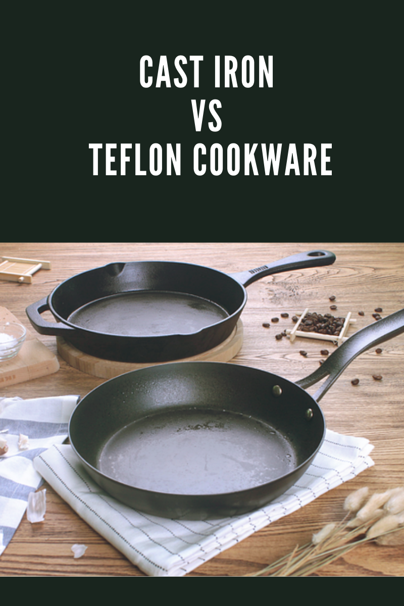 cast iron vs teflon cookware